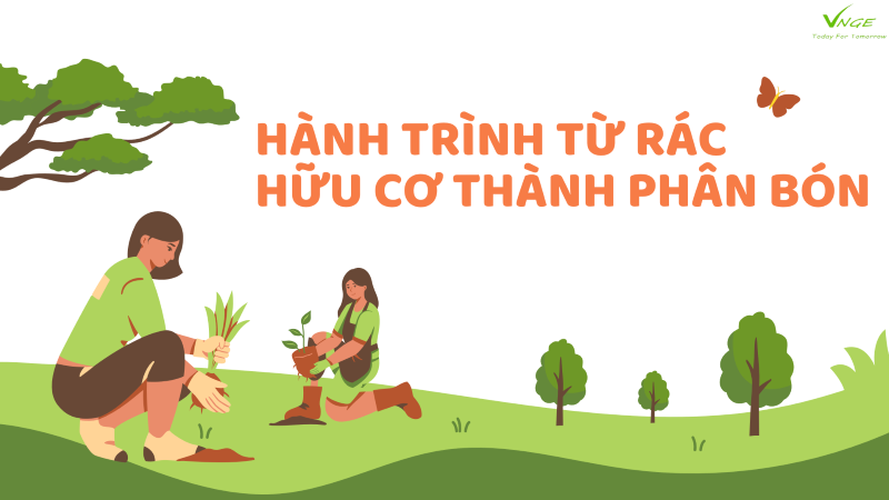 HÀNH TRÌNH TỪ RÁC  HỮU CƠ THÀNH PHÂN BÓN 
