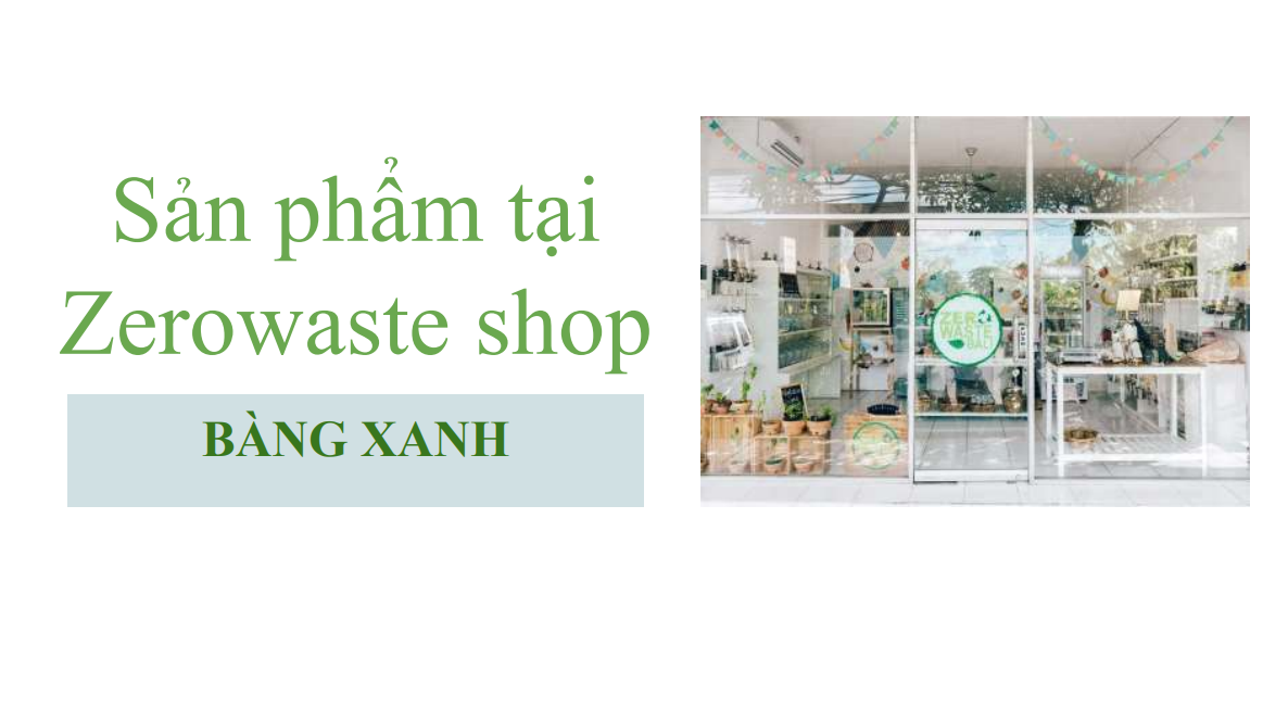 SẢN PHẨM TẠI ZEROWASTE SHOP 
